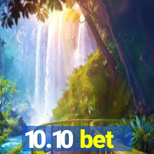 10.10 bet